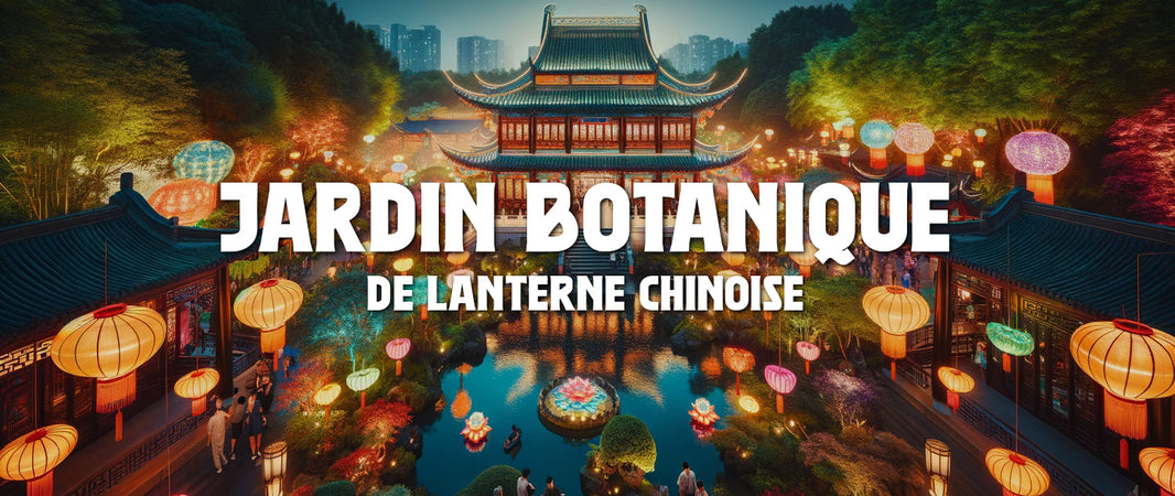 Jardin Botanique de Lanterne Chinoise