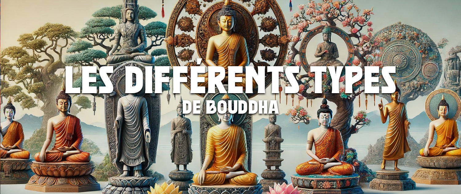 Quels sont les différents types de Bouddha ?